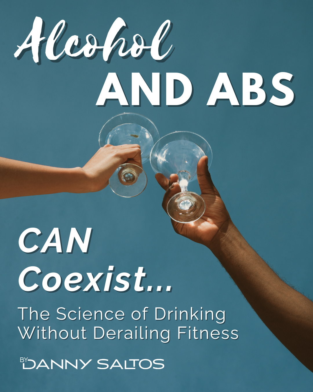 Alcohol and Abs CAN Coexist